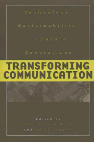 Title: Transforming Communication: Technology, Sustainability, and Future Generations, Author: Sohail Inayatullah