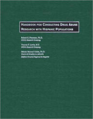 Title: Handbook for Conducting Drug Abuse Research with Hispanic Populations, Author: Robert C. Freeman