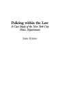 Policing within the Law: A Case Study of the New York City Police Department