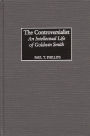 The Controversialist: An Intellectual Life of Goldwin Smith