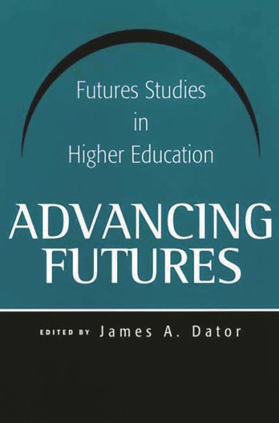 Advancing Futures: Futures Studies in Higher Education