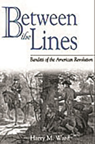 Between the Lines: Banditti of the American Revolution