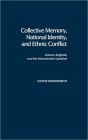 Collective Memory, National Identity, and Ethnic Conflict: Greece, Bulgaria, and the Macedonian Question