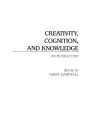 Creativity, Cognition, and Knowledge: An Interaction