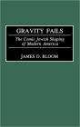 Gravity Fails: The Comic Jewish Shaping of Modern America