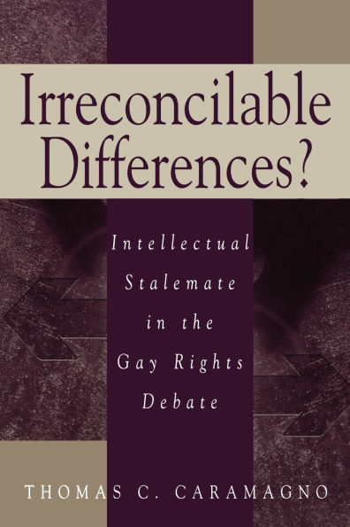 Irreconcilable Differences?: Intellectual Stalemate in the Gay Rights Debate