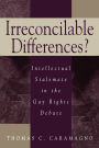 Irreconcilable Differences?: Intellectual Stalemate in the Gay Rights Debate