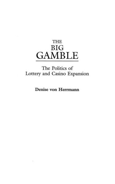 The Big Gamble: The Politics of Lottery and Casino Expansion