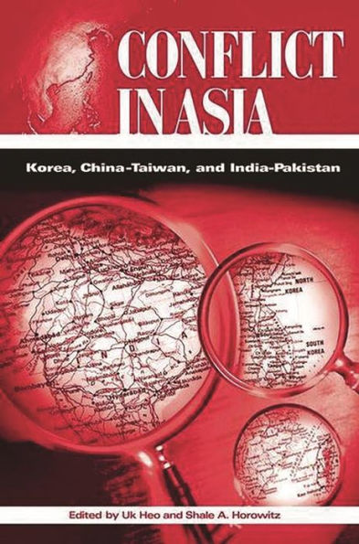 Conflict Asia: Korea, China-Taiwan, and India-Pakistan