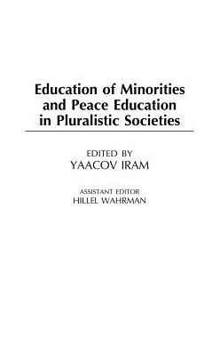 Education of Minorities and Peace Education in Pluralistic Societies