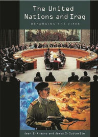 Title: The United Nations and Iraq: Defanging the Viper, Author: Jean Krasno
