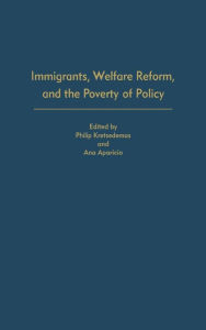 Title: Immigrants, Welfare Reform, and the Poverty of Policy, Author: Philip Kretsedemas
