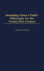 Remaking China's Public Philosophy for the Twenty-first Century