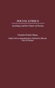 Title: Social Ethics: Sociology and the Future of Society, Author: Charlotte Perkins Gilman