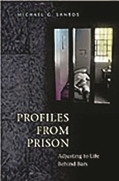 Profiles from Prison: Adjusting to Life Behind Bars