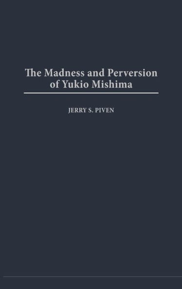 The Madness and Perversion of Yukio Mishima