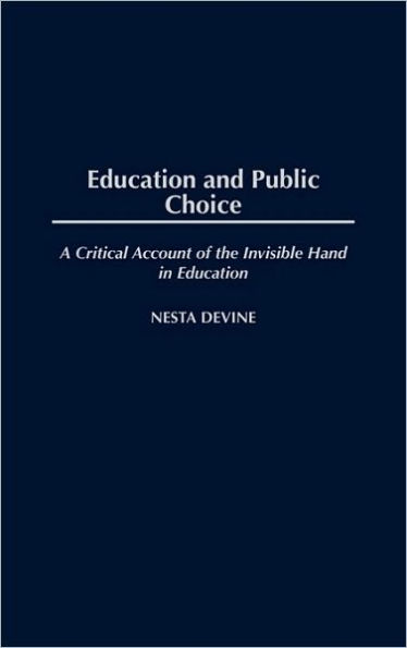 Education and Public Choice: A Critical Account of the Invisible Hand in Education