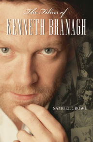 Title: The Films of Kenneth Branagh, Author: Samuel Crowl