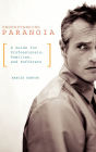 Understanding Paranoia: A Guide for Professionals, Families, and Sufferers