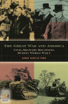 Alternative view 1 of The Great War and America: Civil-Military Relations during World War I