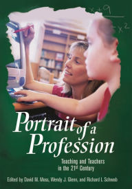 Title: Portrait of a Profession: Teaching and Teachers in the 21st Century, Author: David Moss