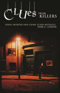 Title: Clues From Killers, Author: Dirk C. Gibson