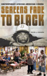 Alternative view 1 of Screens Fade to Black: Contemporary African American Cinema