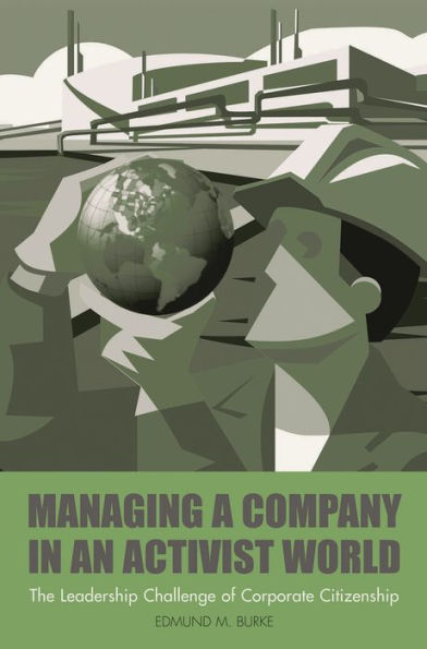 Managing a Company in an Activist World: The Leadership Challenge of Corporate Citizenship