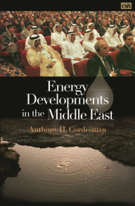 Title: Energy Developments in the Middle East, Author: Anthony H. Cordesman