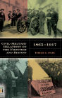 Civil-Military Relations on the Frontier and Beyond, 1865-1917