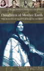 Daughters of Mother Earth: The Wisdom of Native American Women / Edition 1