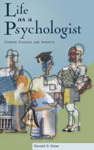 Title: Life as a Psychologist: Career Choices and Insights, Author: Gerald D. Oster