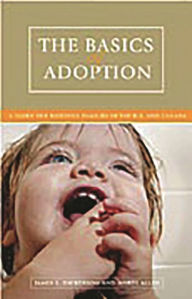 Title: The Basics of Adoption: A Guide for Building Families in the U.S. and Canada, Author: James L. Dickerson