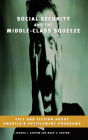 Social Security and the Middle-Class Squeeze: Fact and Fiction about America's Entitlement Programs