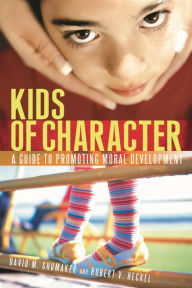 Title: Kids of Character: A Guide to Promoting Moral Development, Author: Robert V. Heckel