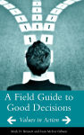 Alternative view 1 of A Field Guide to Good Decisions: Values in Action