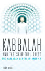 Kabbalah and the Spiritual Quest: The Kabbalah Centre in America
