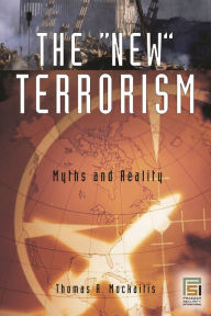 Title: The New Terrorism: Myths and Reality, Author: Thomas R. Mockaitis