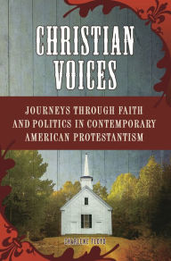Title: Christian Voices: Journeys through Faith and Politics in Contemporary American Protestantism, Author: Charlene Floyd