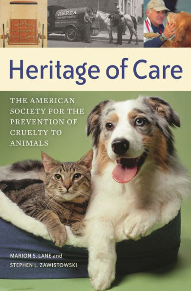 Heritage of Care: the American Society for Prevention Cruelty to Animals