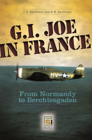 G.I. Joe France: From Normandy to Berchtesgaden