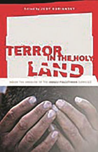 Title: Terror in the Holy Land: Inside the Anguish of the Israeli-Palestinian Conflict, Author: Judy Kuriansky