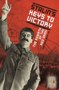Title: Stalin's Keys to Victory: The Rebirth of the Red Army, Author: Walter S. Dunn Jr.