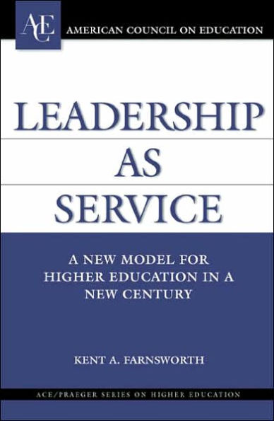 Leadership as Service: a New Model for Higher Education Century