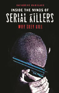 Title: Inside the Minds of Serial Killers: Why They Kill, Author: Katherine Ramsland