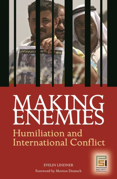 Making Enemies: Humiliation and International Conflict / Edition 1