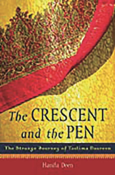 The Crescent and Pen: Strange Journey of Taslima Nasreen