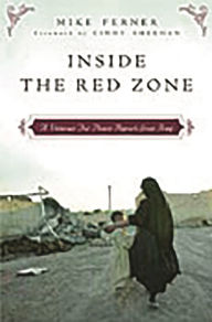 Title: Inside the Red Zone: A Veteran For Peace Reports from Iraq, Author: Mike Ferner