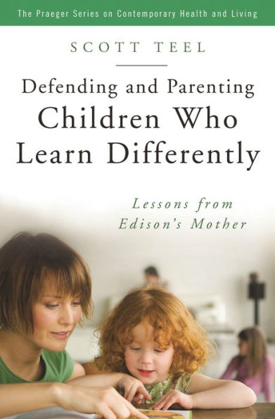 Defending and Parenting Children Who Learn Differently: Lessons from Edison's Mother