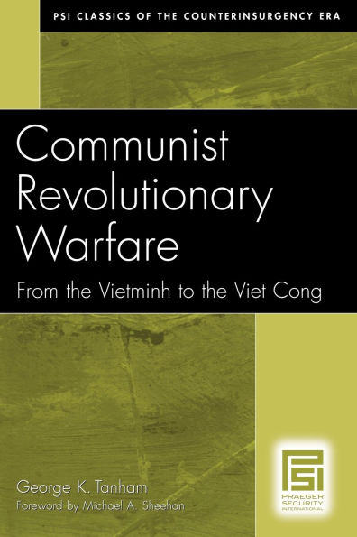 Communist Revolutionary Warfare: From the Vietminh to Viet Cong